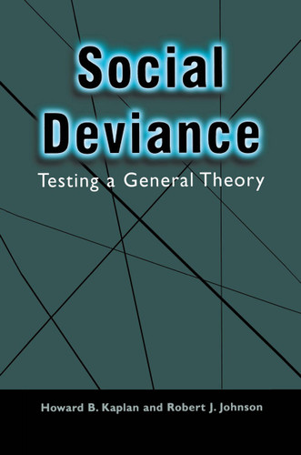 Social Deviance: Testing a General Theory book cover by Howard B. Kaplan, Robert J. Johnson