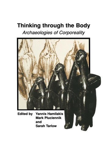 Thinking through the Body: Archaeologies of Corporeality book cover by 