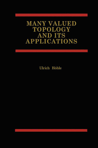 Many Valued Topology and its Applications book cover by Ulrich Höhle