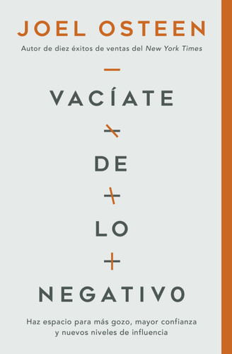 Vacíate de lo negativo: Haz espacio para más gozo, mayor confianza y nuevos niveles de influencia book cover by Joel Osteen