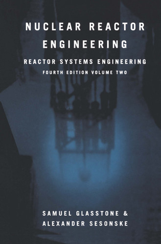 Nuclear Reactor Engineering: Reactor Systems Engineering book cover by Samuel Glasstone, Alexander Sesonske