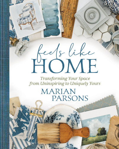 Feels Like Home: Transforming Your Space from Uninspiring to Uniquely Yours book cover by Marian Parsons