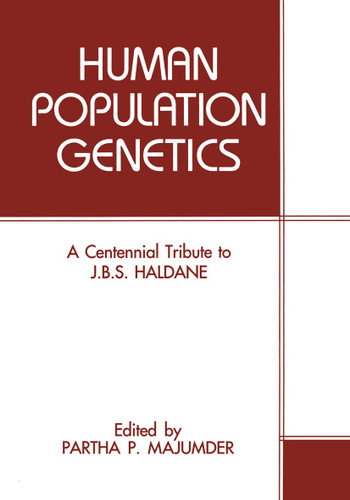 Human Population Genetics: A Centennial Tribute to J. B. S. Haldane book cover by 