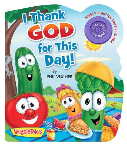 I Thank God for This Day! (VeggieTales) book cover by Phil Vischer