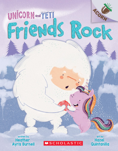 Friends Rock: An Acorn Book (Unicorn and Yeti #3) (Unicorn and Yeti) book cover by Heather Ayris Burnell