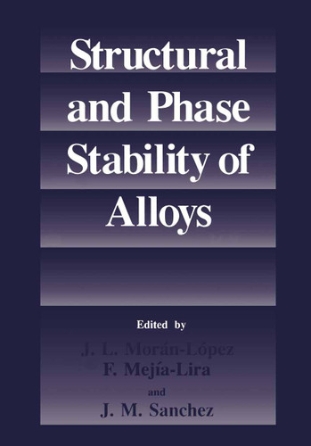 Structural and Phase Stability of Alloys book cover by J. L. Morán-López, F. Mejía-Lira, J. M. Sanchez