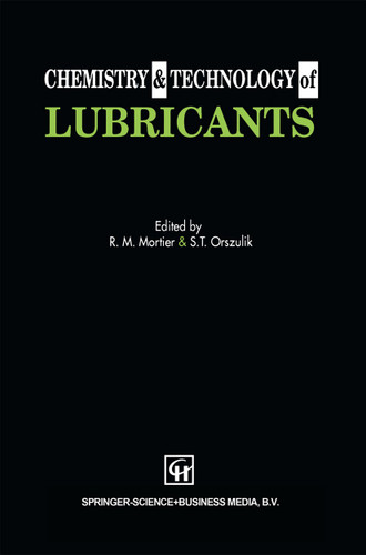 Chemistry and Technology of Lubricants book cover by R. M. Mortier, S. T. Orszulik