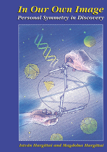 In Our Own Image: Personal Symmetry in Discovery book cover by Istvan Hargittai, Magdolna Hargittai