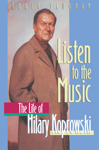 Listen to the Music: The Life of Hilary Koprowski book cover by Roger Vaughan