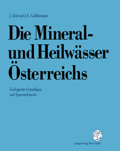 Die Mineral-und Heilwässer Österreichs: Geologische Grundlagen und Spurenelemente book cover by Josef Zötl, Johann Goldbrunner