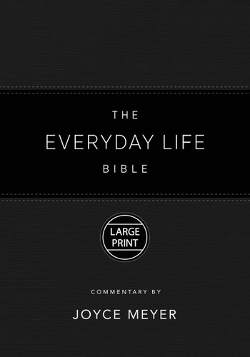 The Everyday Life Bible Large Print Black LeatherLuxe®: The Power of God's Word for Everyday Living book cover by Joyce Meyer