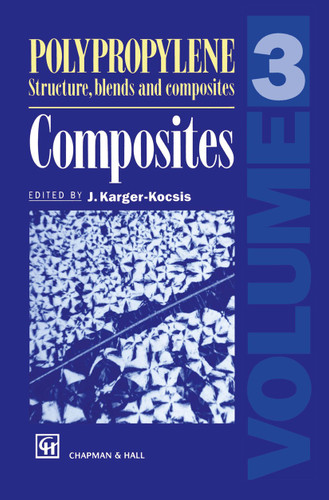Polypropylene Structure, blends and Composites: Volume 3 Composites book cover by 