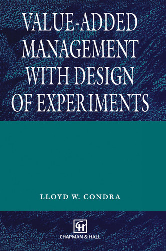 Value-added Management with Design of Experiments book cover by L.W. Condra