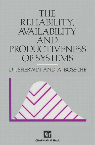 The Reliability, Availability and Productiveness of Systems book cover by D.J. Sherwin, A. Bossche