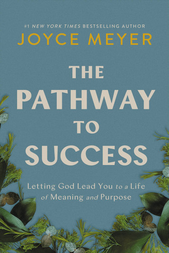 The Pathway to Success: Letting God Lead You to a Life of Meaning and Purpose book cover by Joyce Meyer