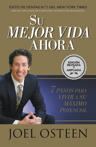 Su mejor vida ahora: Siete pasos para vivir a su máximo potencial book cover by Joel Osteen