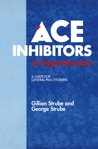 ACE Inhibitors in Hypertension: A Guide for General Practitioners book cover by G. Strube