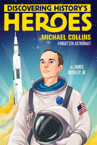 Michael Collins: Discovering History's Heroes (Jeter Publishing) book cover by James Buckley