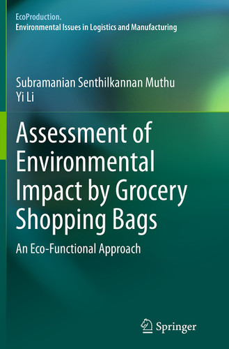 Assessment of Environmental Impact by Grocery Shopping Bags: An Eco-Functional Approach (EcoProduction) book cover by Subramanian Senthilkannan Muthu, Yi Li