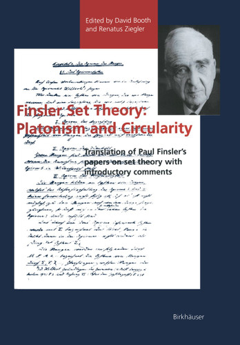 Finsler Set Theory: Platonism and Circularity: Translation of Paul Finsler’s papers on set theory with introductory comments book cover by 