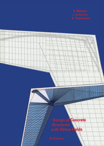 Design of Concrete Structures with Stress Fields book cover by Aurello Muttoni, Joseph Schwartz, Bruno Thürlimann