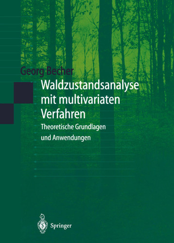 Waldzustandsanalyse mit multivariaten Verfahren: Theoretische Grundlagen und Anwendungen book cover by Georg Becher