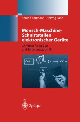 Mensch-Maschine-Schnittstellen elektronischer Geräte: Leitfaden für Design und Schaltungstechnik book cover by Konrad Baumann, Herwig Lanz