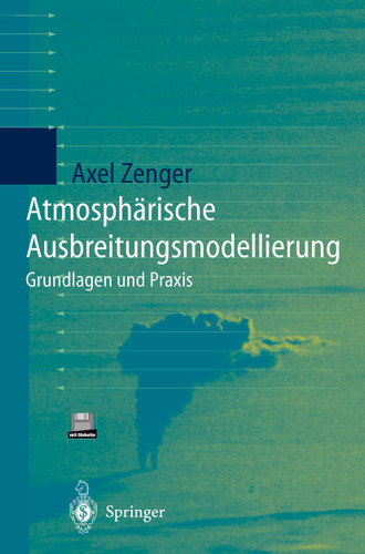 Atmosphärische Ausbreitungsmodellierung: Grundlagen und Praxis book cover by Axel Zenger