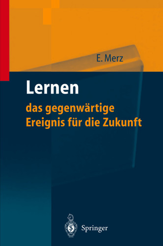 Lernen — das gegenwärtige Ereignis für die Zukunft: Wie man wettbewerbsfähig wird und bleibt book cover by Eberhard Merz