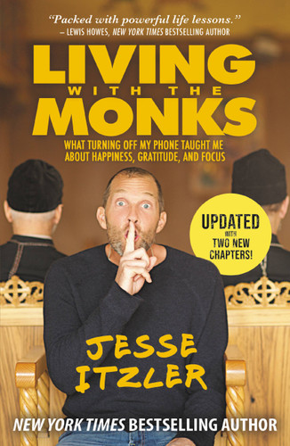 Living with the Monks: What Turning Off My Phone Taught Me about Happiness, Gratitude, and Focus book cover by Jesse Itzler