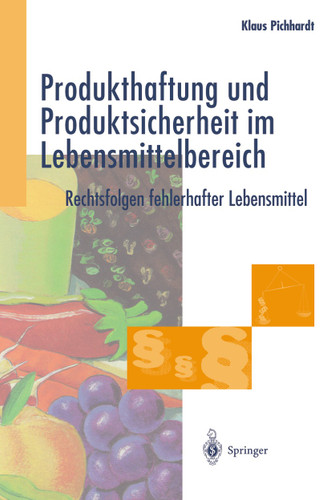 Produkthaftung und Produktsicherheit im Lebensmittelbereich: Rechtsfolgen fehlerhafter Lebensmittel book cover by Klaus Pichhardt