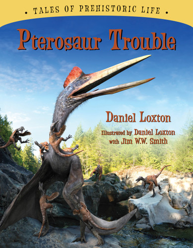 Pterosaur Trouble (Tales of Prehistoric Life) book cover by Daniel Loxton