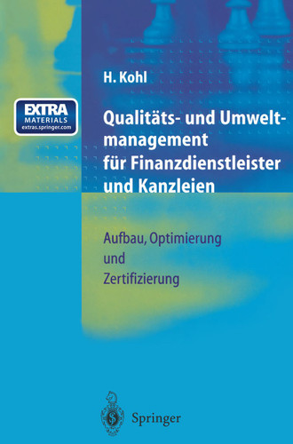 Qualitäts- und Umweltmanagement für Finanzdienstleister und Kanzleien: Aufbau, Optimierung und Zertifizierung book cover by Herfried Kohl
