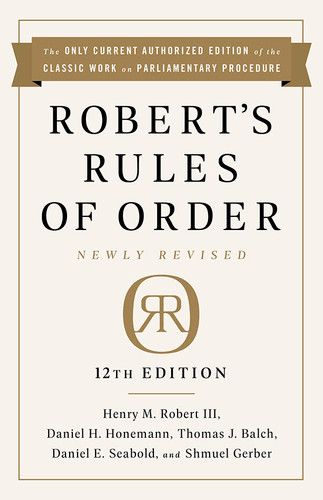Robert's Rules of Order Newly Revised, 12th edition book cover by Thomas J Balch, Shmuel Gerber, Daniel H Honemann, Daniel E. Seabold, Henry M. Robert III