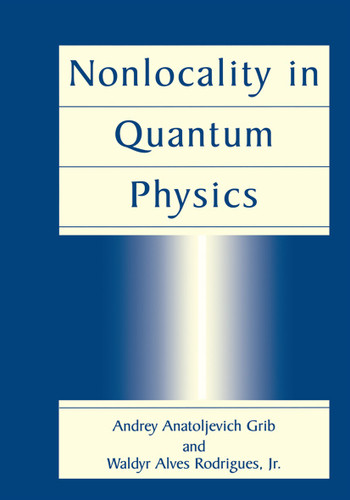 Nonlocality in Quantum Physics book cover by Andrey Anatoljevich Grib, Waldyr Alves Rodrigues Jr.