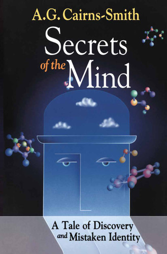 Secrets of the Mind: A Tale of Discovery and Mistaken Identity book cover by A.G. Cairns-Smith
