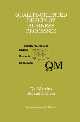 Quality-Oriented Design of Business Processes book cover by Kai Mertins, Roland Jochem
