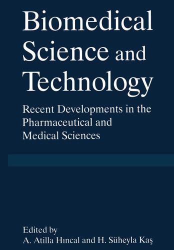 Biomedical Science and Technology: Recent Developments in the Pharmaceutical and Medical Sciences book cover by 
