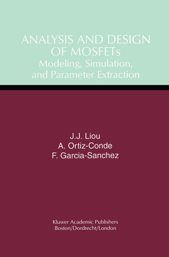 Analysis and Design of MOSFETs: Modeling, Simulation, and Parameter Extraction book cover by Juin Jei Liou, Adelmo Ortiz-Conde, Francisco Garcia-Sanchez