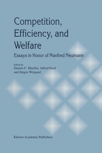 Competition, Efficiency, and Welfare: Essays in Honor of Manfred Neumann book cover by 