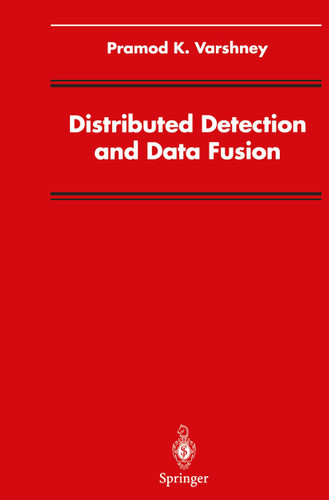 Distributed Detection and Data Fusion book cover by Pramod K. Varshney