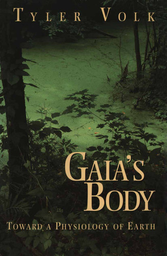 Gaia’s Body: Toward a Physiology of Earth book cover by Tyler Volk