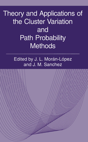Theory and Applications of the Cluster Variation and Path Probability Methods book cover by 
