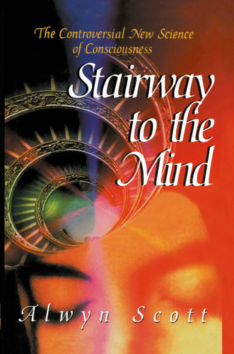 Stairway to the Mind: The Controversial New Science of Consciousness book cover by Alwyn Scott