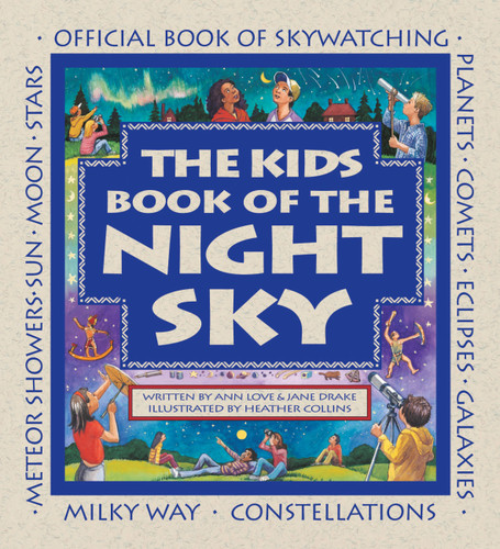 The Kids Book of the Night Sky (Family Fun) book cover by Jane Drake, Ann Love
