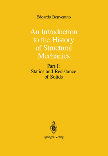 An Introduction to the History of Structural Mechanics: Part I: Statics and Resistance of Solids book cover by Edoardo Benvenuto
