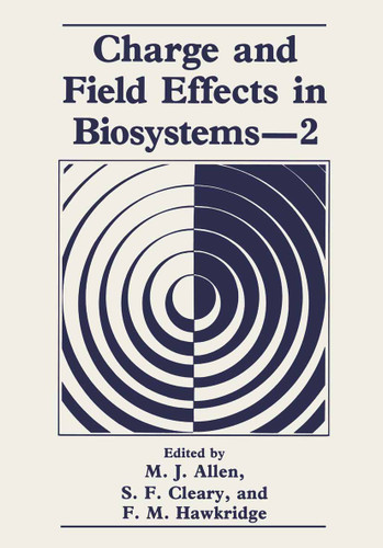 Charge and Field Effects in Biosystems—2 book cover by M.J. Allen, F.M. Hawkridge, S.F. Cleary