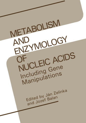 Metabolism and Enzymology of Nucleic Acids: Including Gene Manipulations book cover by Jan Zelinka, Jozef Balan