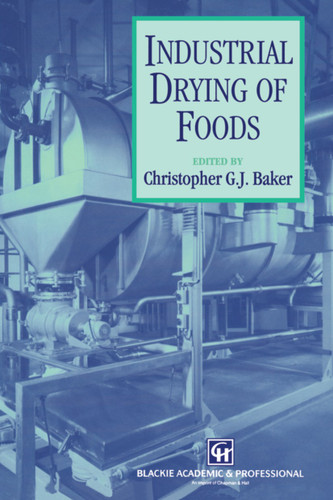 Industrial Drying of Foods book cover by Christopher G.J. Baker
