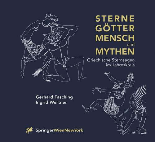 Sterne Götter, Mensch und Mythen: Griechische Sternsagen im Jahreskreis book cover by Gerhard Fasching, Ingrid Wertner